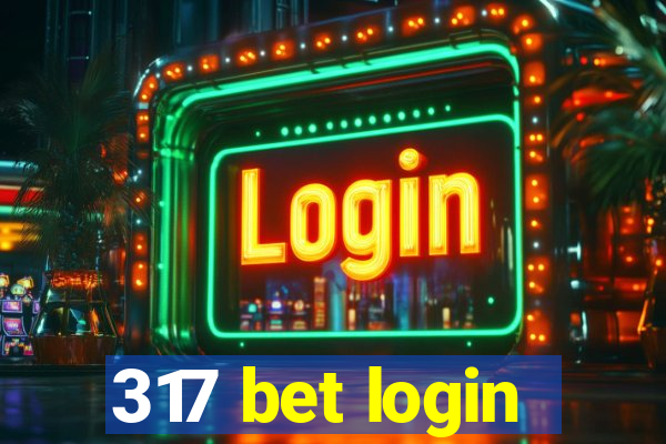 317 bet login